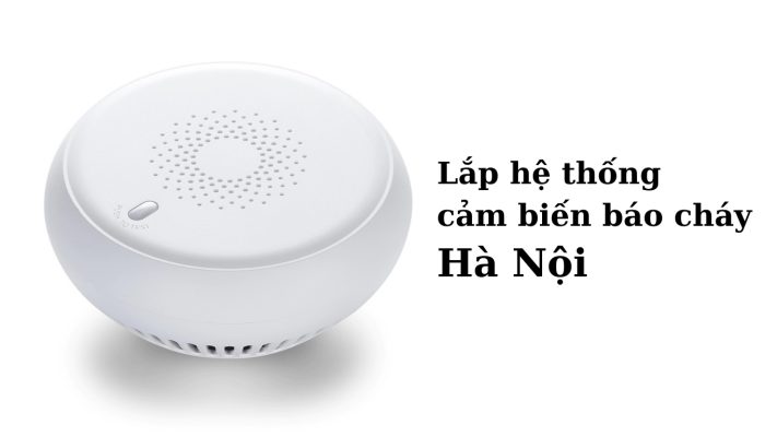 Cung cấp và lắp đặt cảm biến báo cháy Hà Nội uy tín